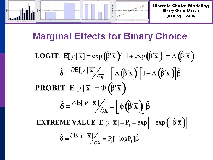 Discrete Choice Modeling Binary Choice Models [Part 2] 65/86 Marginal Effects for Binary Choice