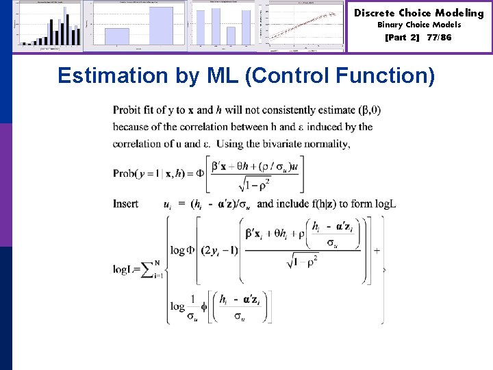 Discrete Choice Modeling Binary Choice Models [Part 2] 77/86 Estimation by ML (Control Function)