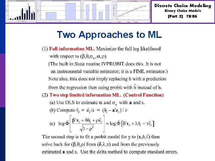 Discrete Choice Modeling Binary Choice Models [Part 2] Two Approaches to ML 78/86 