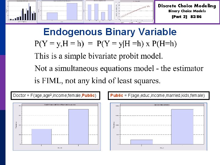 Discrete Choice Modeling Binary Choice Models [Part 2] 83/86 Endogenous Binary Variable Doctor =