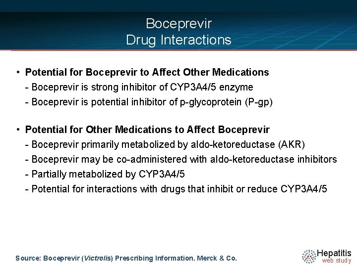 Boceprevir Drug Interactions • Potential for Boceprevir to Affect Other Medications - Boceprevir is