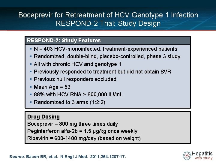 Boceprevir for Retreatment of HCV Genotype 1 Infection RESPOND-2 Trial: Study Design RESPOND-2: Study