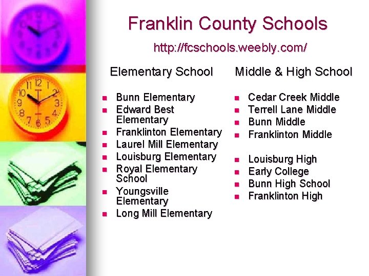 Franklin County Schools http: //fcschools. weebly. com/ Elementary School n n n n Bunn