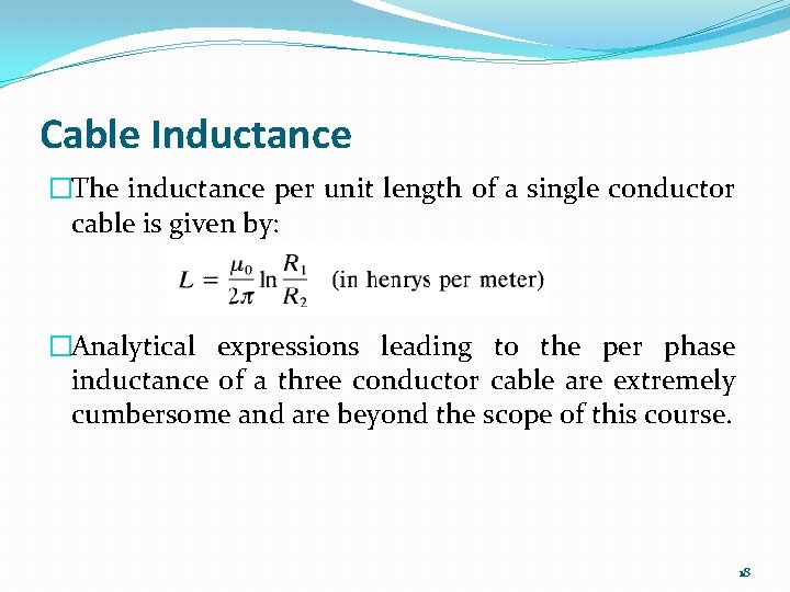 Cable Inductance �The inductance per unit length of a single conductor cable is given