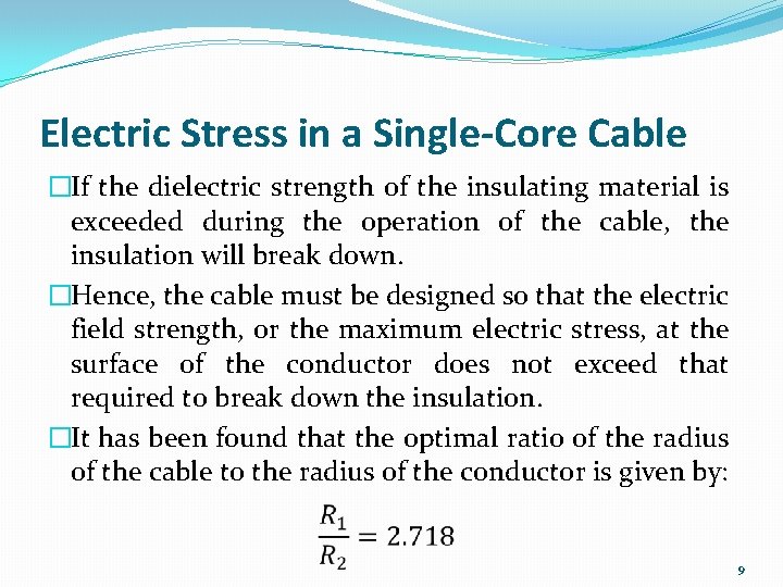 Electric Stress in a Single-Core Cable �If the dielectric strength of the insulating material