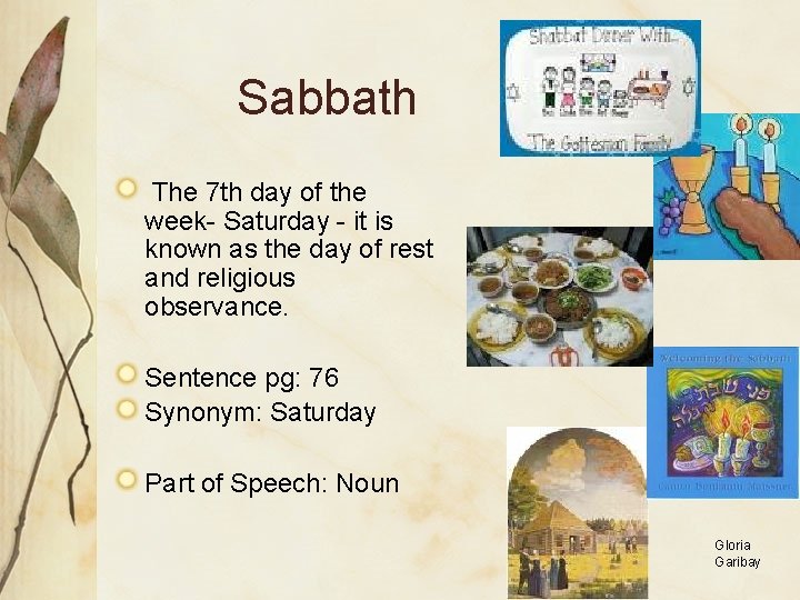 Sabbath The 7 th day of the week- Saturday - it is known as