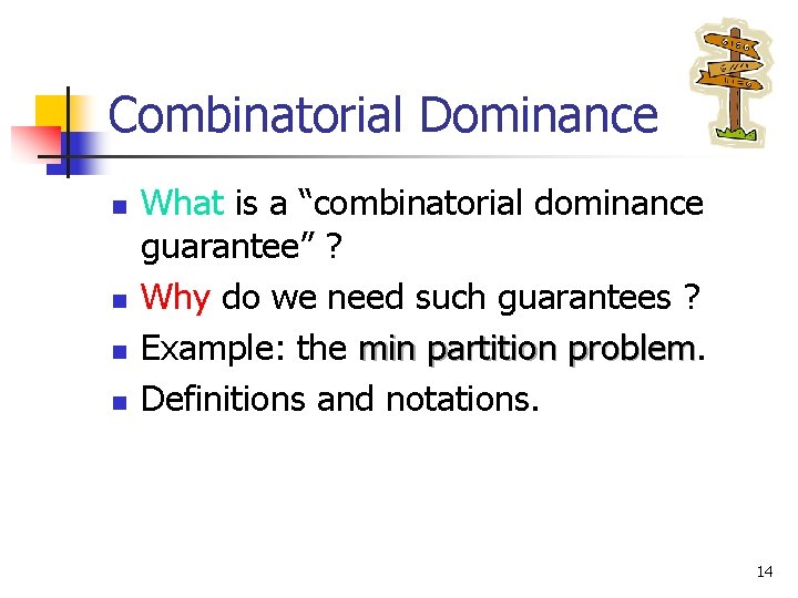 Combinatorial Dominance n n What is a “combinatorial dominance guarantee” ? Why do we