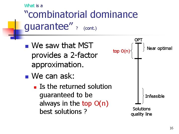 What is a “combinatorial dominance guarantee” ? (cont. ) n n We saw that