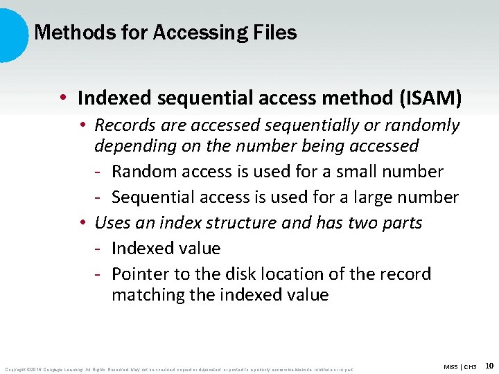 Methods for Accessing Files • Indexed sequential access method (ISAM) • Records are accessed Methods for Accessing Files • Indexed sequential access method (ISAM) • Records are accessed
