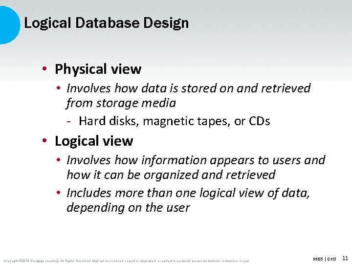 Logical Database Design • Physical view • Involves how data is stored on and Logical Database Design • Physical view • Involves how data is stored on and