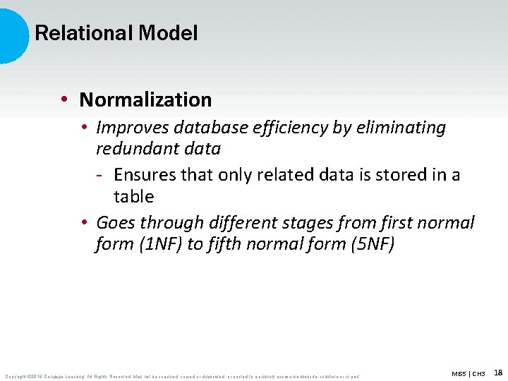 Relational Model • Normalization • Improves database efficiency by eliminating redundant data - Ensures Relational Model • Normalization • Improves database efficiency by eliminating redundant data - Ensures
