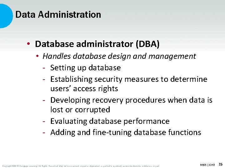 Data Administration • Database administrator (DBA) • Handles database design and management - Setting Data Administration • Database administrator (DBA) • Handles database design and management - Setting