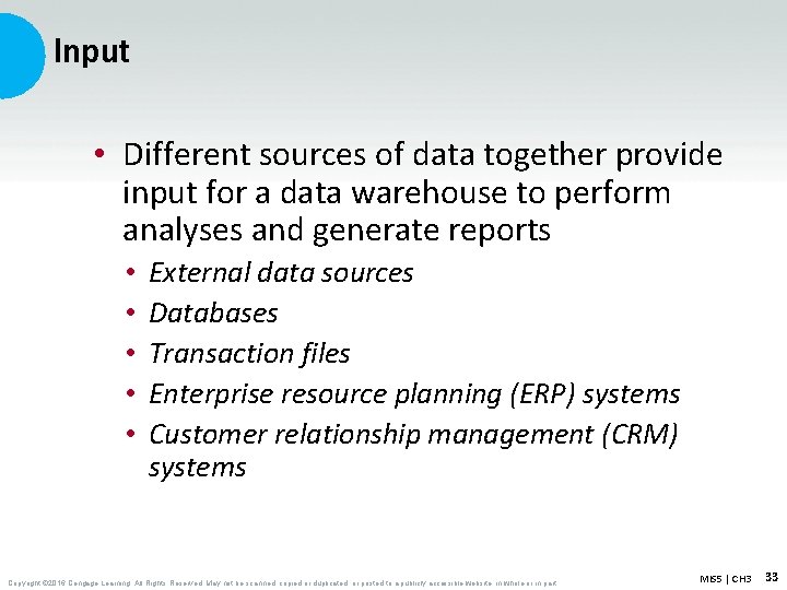 Input • Different sources of data together provide input for a data warehouse to Input • Different sources of data together provide input for a data warehouse to