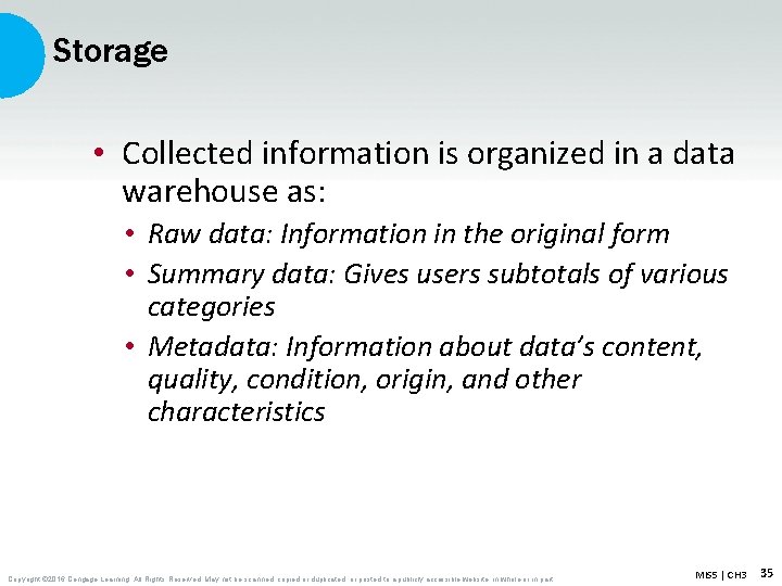 Storage • Collected information is organized in a data warehouse as: • Raw data: Storage • Collected information is organized in a data warehouse as: • Raw data: