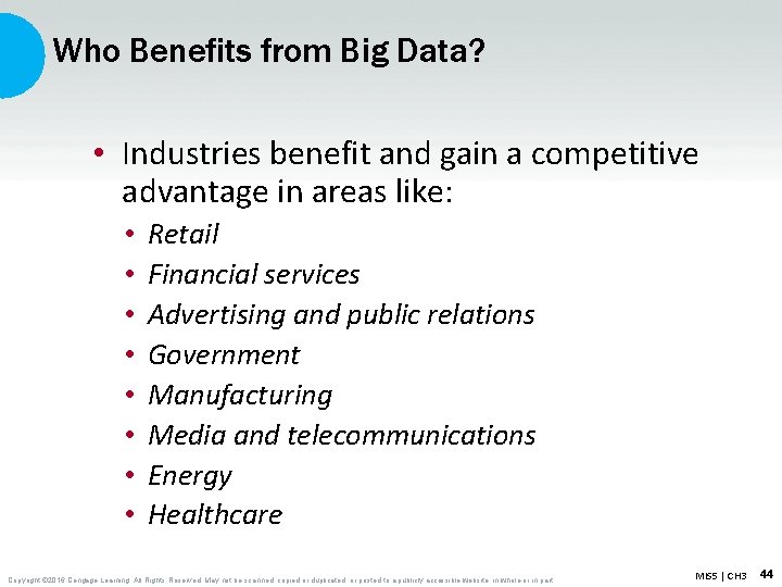 Who Benefits from Big Data? • Industries benefit and gain a competitive advantage in Who Benefits from Big Data? • Industries benefit and gain a competitive advantage in
