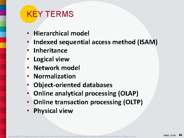 KEY TERMS • • • Hierarchical model Indexed sequential access method (ISAM) Inheritance Logical KEY TERMS • • • Hierarchical model Indexed sequential access method (ISAM) Inheritance Logical