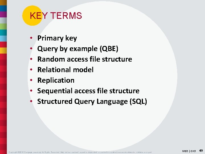 KEY TERMS • • Primary key Query by example (QBE) Random access file structure KEY TERMS • • Primary key Query by example (QBE) Random access file structure