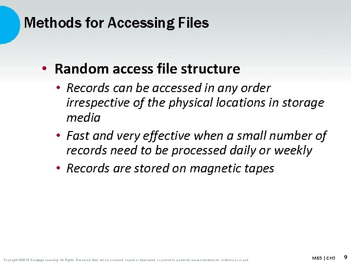 Methods for Accessing Files • Random access file structure • Records can be accessed Methods for Accessing Files • Random access file structure • Records can be accessed