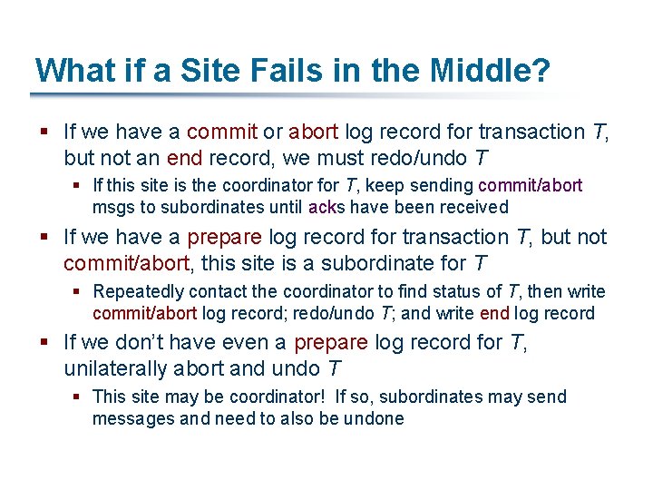 What if a Site Fails in the Middle? § If we have a commit