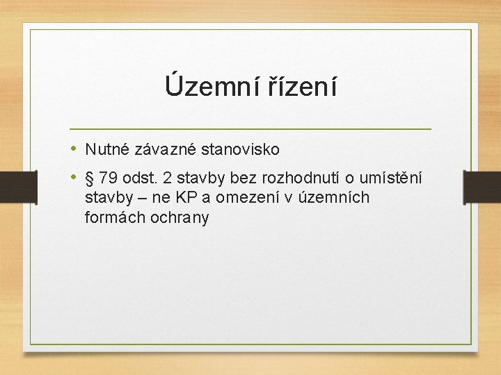 Územní řízení • Nutné závazné stanovisko • § 79 odst. 2 stavby bez rozhodnutí