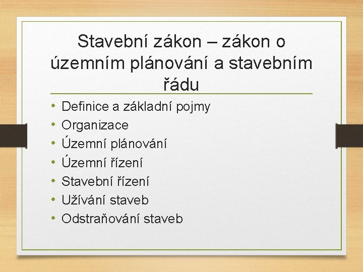 Stavební zákon – zákon o územním plánování a stavebním řádu • • Definice a