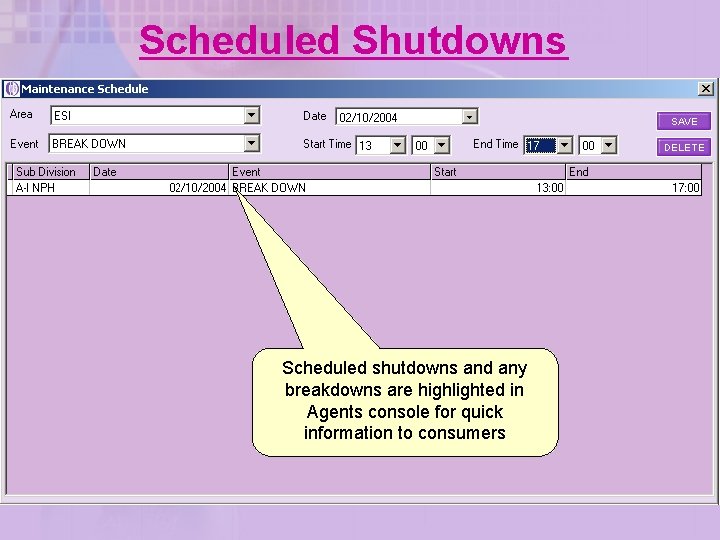 Scheduled Shutdowns Scheduled shutdowns and any breakdowns are highlighted in Agents console for quick