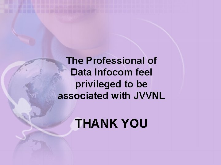 The Professional of Data Infocom feel privileged to be associated with JVVNL THANK YOU