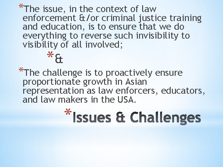 *The issue, in the context of law enforcement &/or criminal justice training and education,