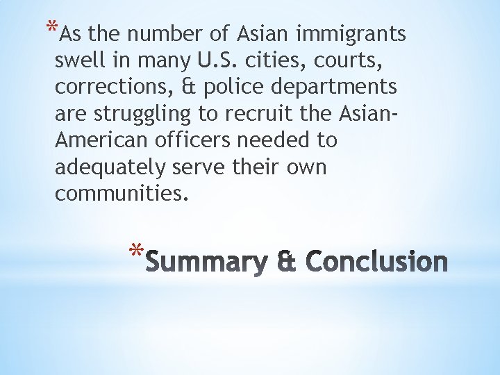 *As the number of Asian immigrants swell in many U. S. cities, courts, corrections,