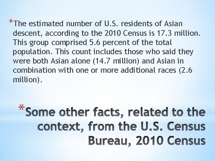 *The estimated number of U. S. residents of Asian descent, according to the 2010