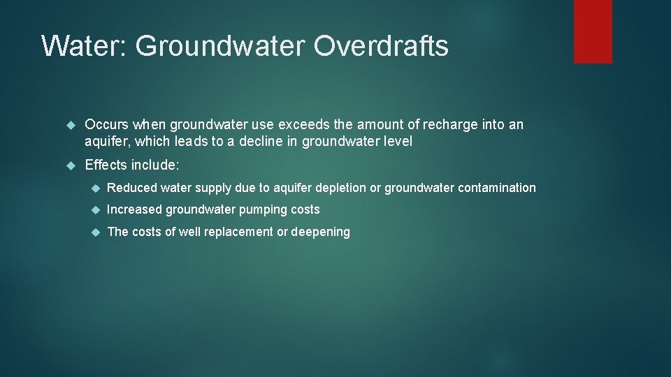 Water: Groundwater Overdrafts Occurs when groundwater use exceeds the amount of recharge into an