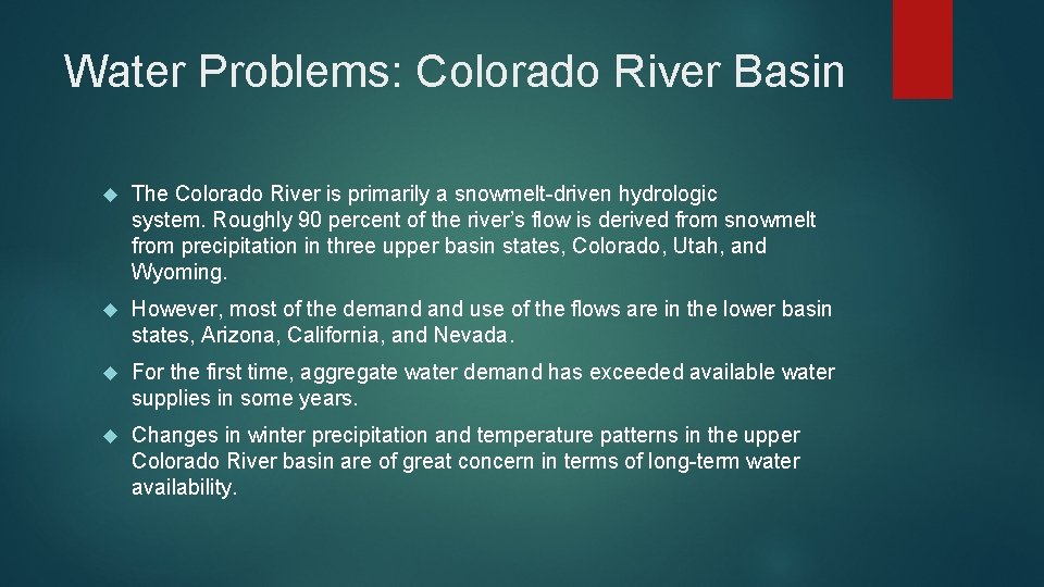 Water Problems: Colorado River Basin The Colorado River is primarily a snowmelt-driven hydrologic system.