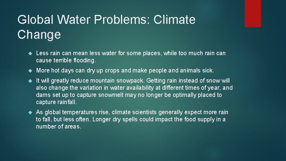 Global Water Problems: Climate Change Less rain can mean less water for some places,