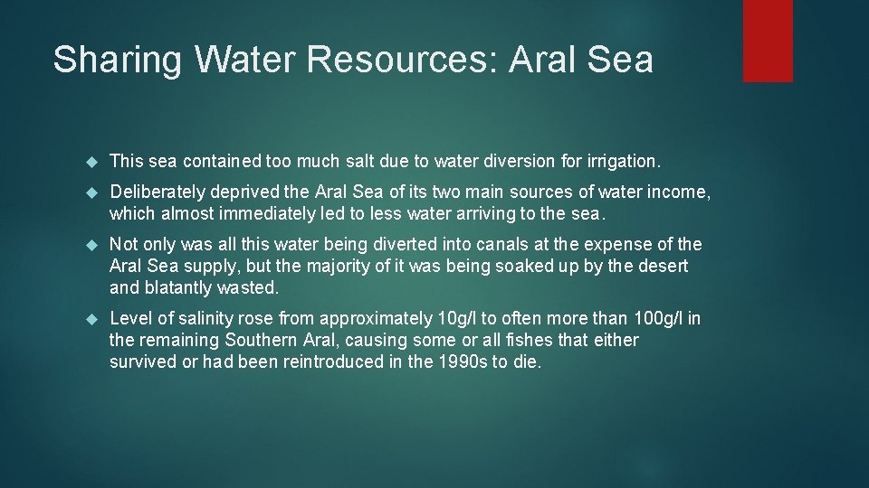 Sharing Water Resources: Aral Sea This sea contained too much salt due to water