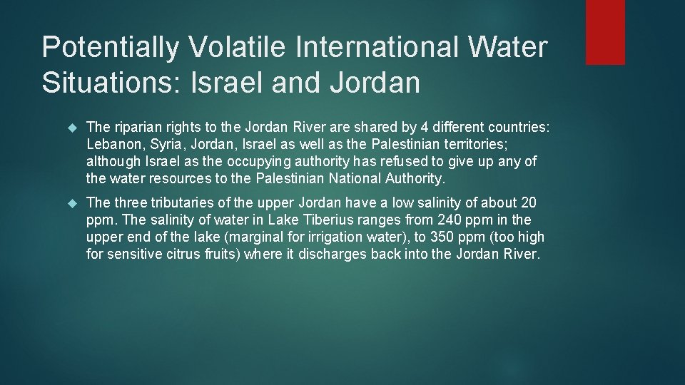 Potentially Volatile International Water Situations: Israel and Jordan The riparian rights to the Jordan