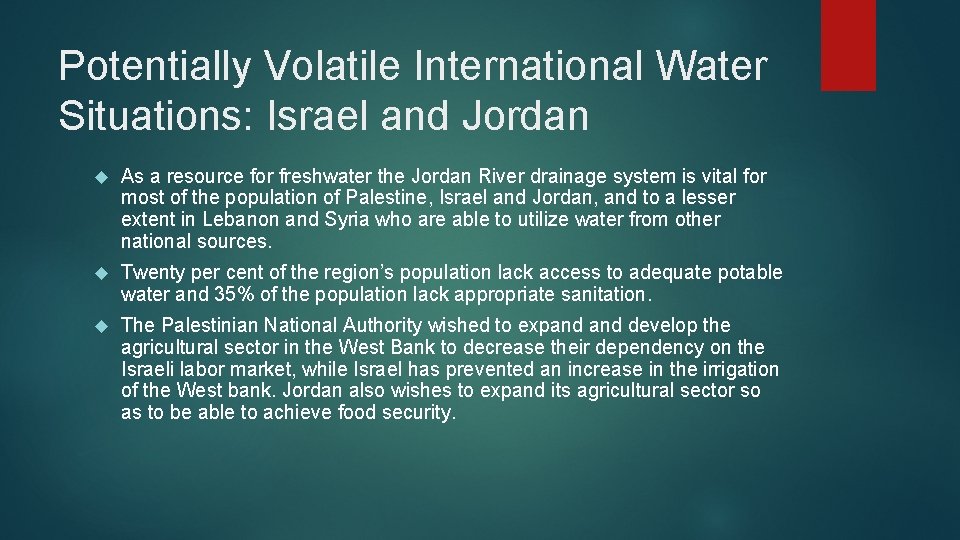 Potentially Volatile International Water Situations: Israel and Jordan As a resource for freshwater the