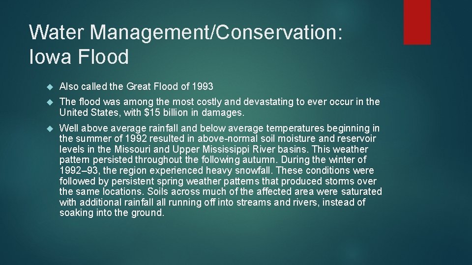 Water Management/Conservation: Iowa Flood Also called the Great Flood of 1993 The flood was