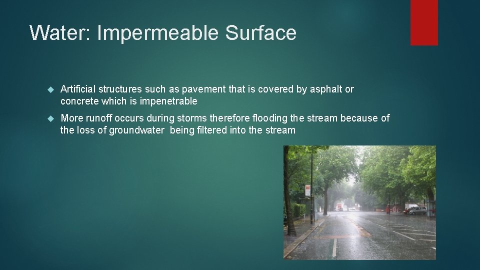 Water: Impermeable Surface Artificial structures such as pavement that is covered by asphalt or