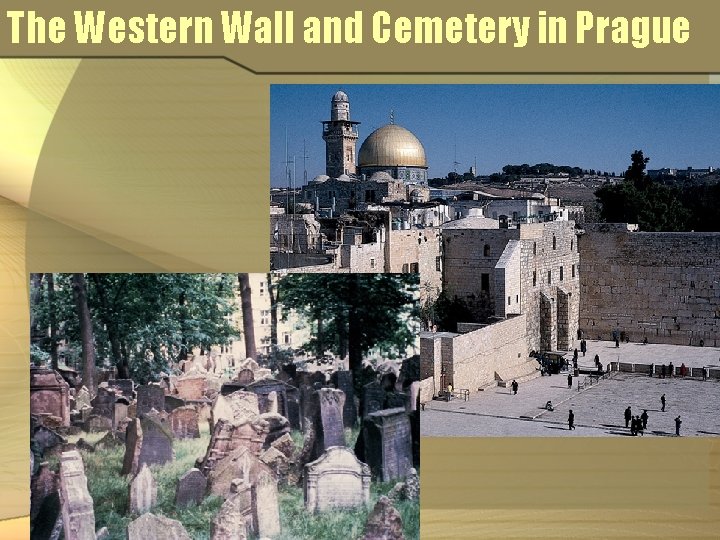 The Western Wall and Cemetery in Prague 