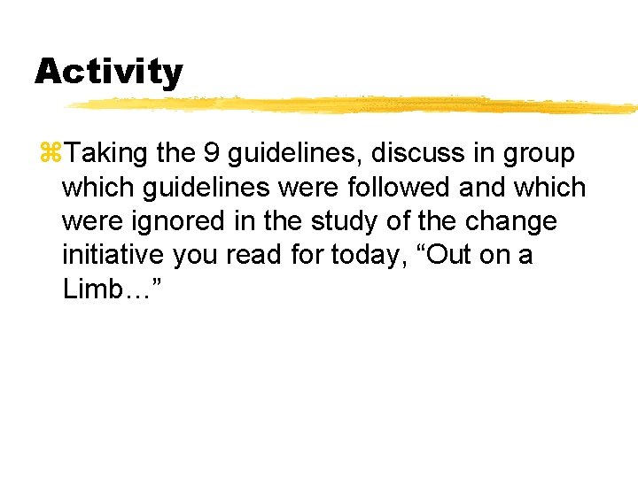 Activity z. Taking the 9 guidelines, discuss in group which guidelines were followed and
