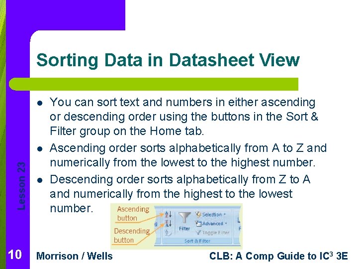 Sorting Data in Datasheet View l Lesson 23 l 10 l You can sort