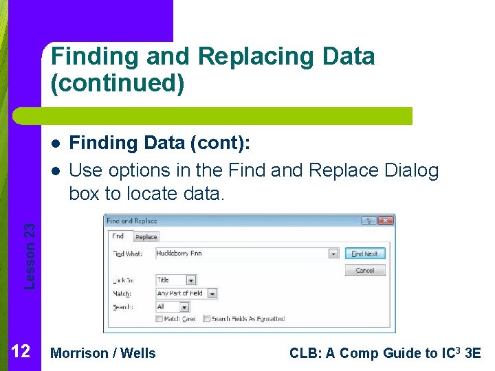 Finding and Replacing Data (continued) l Lesson 23 l Finding Data (cont): Use options