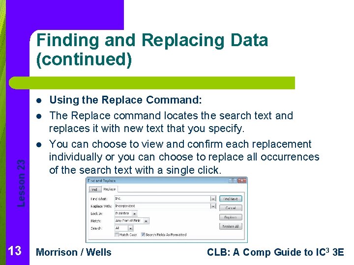 Finding and Replacing Data (continued) l l Lesson 23 l 13 Using the Replace