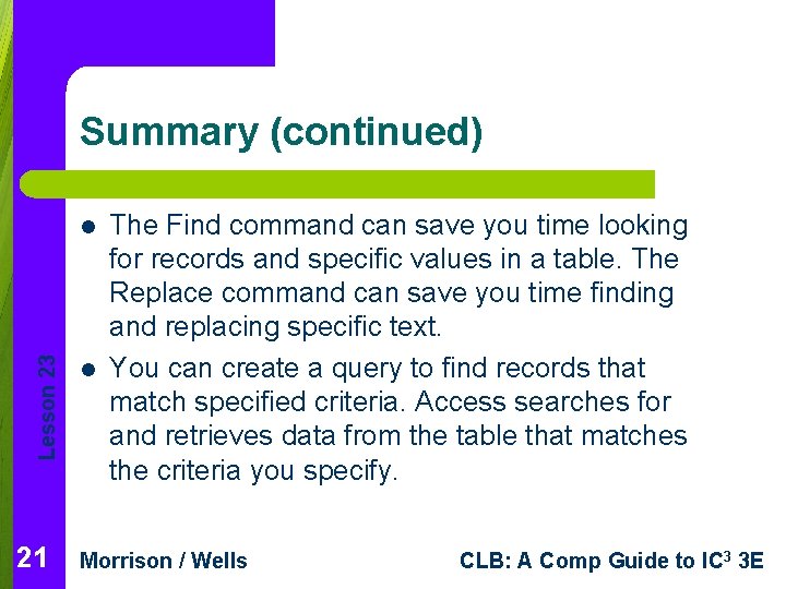 Summary (continued) Lesson 23 l 21 l The Find command can save you time