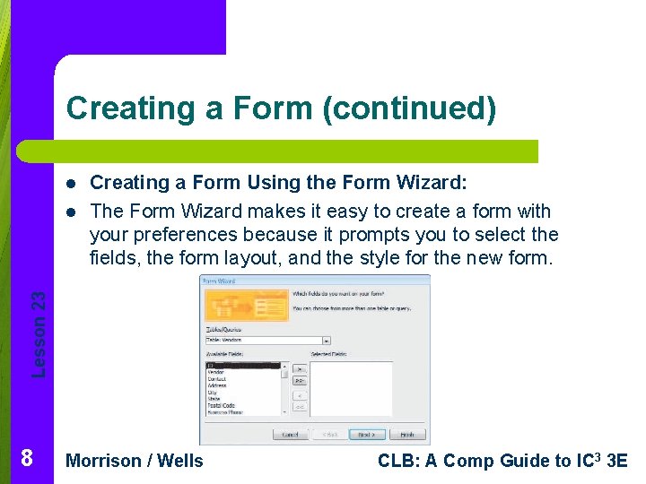Creating a Form (continued) l Lesson 23 l Creating a Form Using the Form