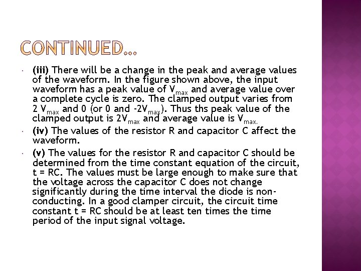  (iii) There will be a change in the peak and average values of