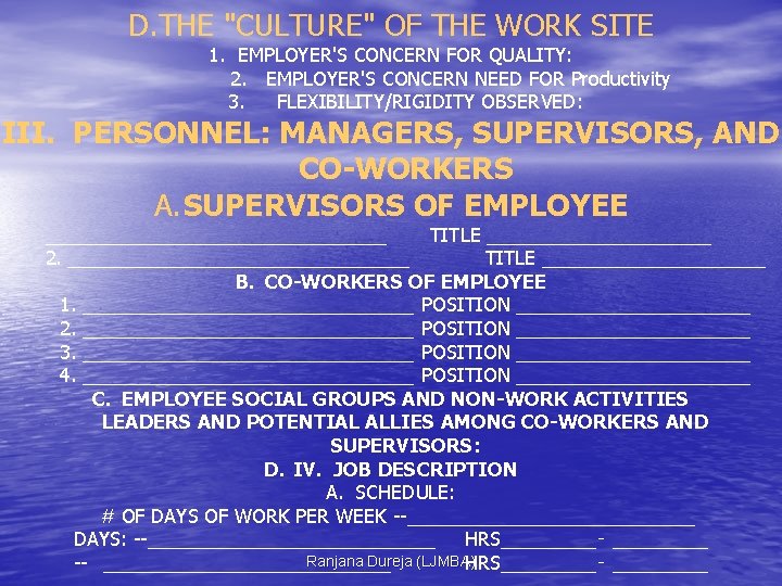 D. THE "CULTURE" OF THE WORK SITE 1. EMPLOYER'S CONCERN FOR QUALITY: 2. EMPLOYER'S