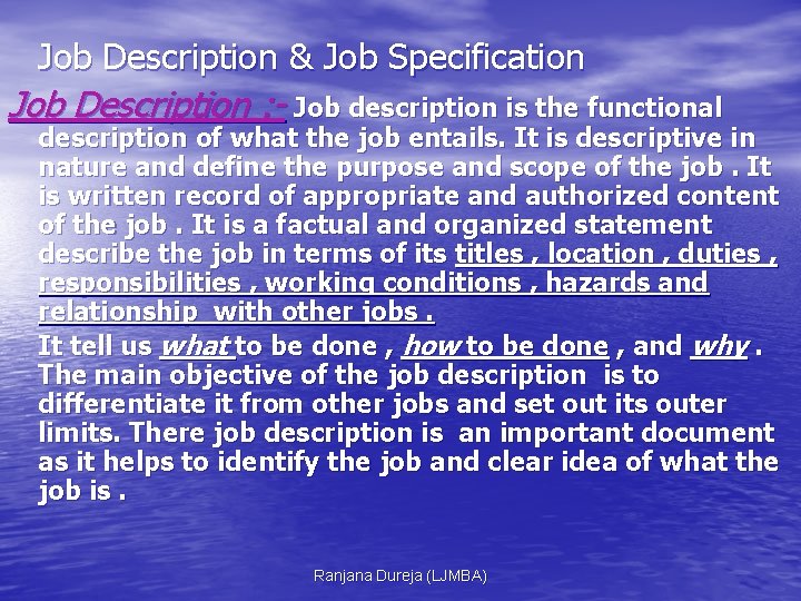 Job Description & Job Specification Job Description : - Job description is the functional
