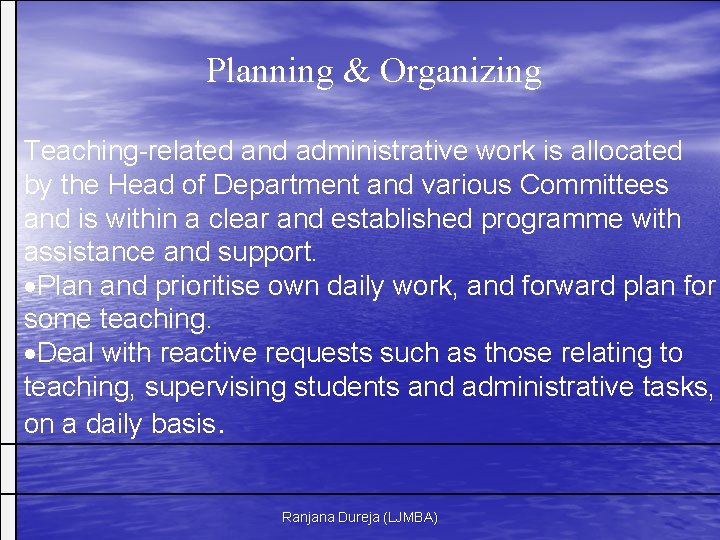 Planning & Organizing Teaching-related and administrative work is allocated by the Head of Department