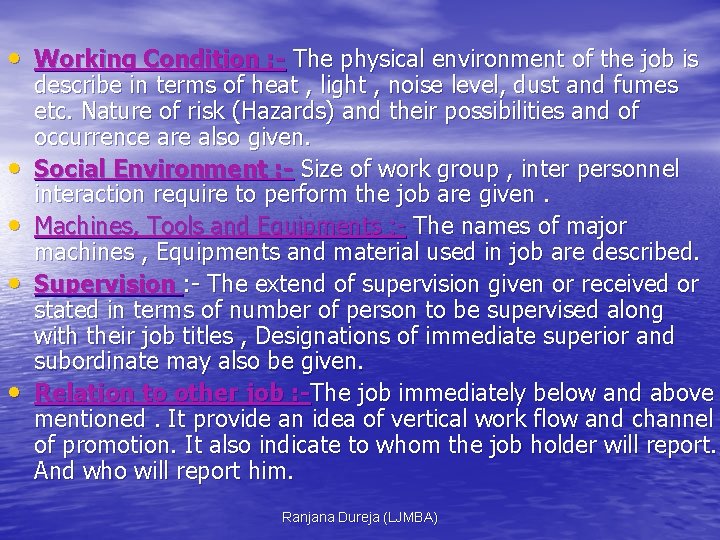  • Working Condition : - The physical environment of the job is •